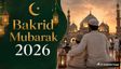 Bakrid Mubarak 2026: 50+ Wishes, Messages, Posts And Captions To Share With Family, Friends And Colleagues