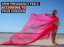 How Pregnancy Feels According To Your Sunsign