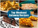Top Weekend Getaway  Recipes| Perfect Weekend Recipes