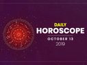 Daily Horoscope: 13 October 2019