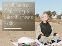 Well-being, Calming And Mindfulness Skills For A Healthy Mind