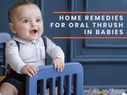 Home Remedies For Oral Thrush In Babies
