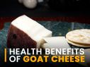 Goat Cheese: Nutrition, Health Benefits And Ways To Eat
