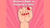 Expert Article: Women's Right To Property In India Explained - Ancestral Property, Streedhan And Property Law