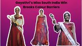 Exclusive: A Beauty Queen Who Broke Colour Bias, Meet Miss South India Gayathri