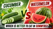 Cucumber vs Watermelon: Which Is Better To Eat In Summers?