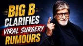 Amitabh Bachchan's Misunderstood Blog Sparked Concern, But His Real Medical Battles Define Resilience