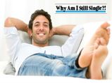 जानिए क्यों सिंगल हैं आप अभी तक(पुरुष)
