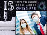 स्‍वाइन फ्लू के बारे में जानिए 15 तथ्‍य