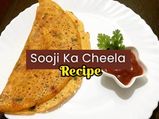 जल्दी में हैं तो नाश्ते में बनाएं सूजी चीला