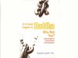 If It Could Happen To Buddha Why Not You?