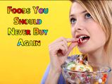 Foods You Should Never Buy Again
