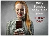 Why Sunday Should Be Your Cheat Day?