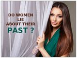 Do Women Lie About Their Past?