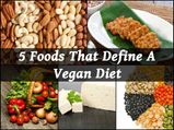 5 Foods That Define A Vegan Diet