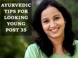 Ayurvedic Tips For Looking Young Post 35