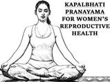 Kapalbhati Pranayama (Skull Shining Breathing Technique) For Women's Reproductive Health