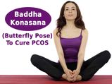 Baddha Konasana (Butterfly Pose) To Cure PCOS