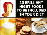 10 Brilliant Night Foods To Be Included In Your Diet