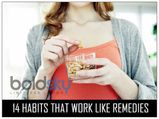 14 Habits That Work Like Remedies