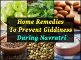 Navratri Special: 15 Home Remedies To Prevent Giddiness
