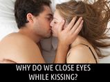 Why Do We Close Eyes While Kissing?
