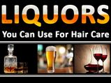 Liquors You Can Use For Hair Care!
