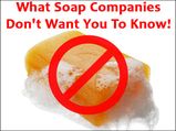 What Soap Companies Don't Want You To Know!