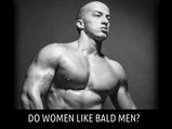 Do Women Like Bald Men?