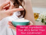 Herbal Ingredients That Work Better Than Your Conditioner!
