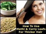 How To Use Methi & Curry Leaves For Thicker Hair 