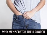 Do You Know Why Men Scratch Their Crotch