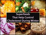 10 Superfoods That Help Control Cholesterol During Winter