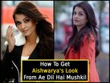 How To Get Aishwarya's Look From Ae Dil Hai Mushkil