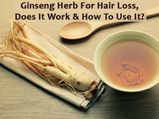 Ginseng Herb For Hair Loss, Does It Work & How To Use It?