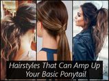 Hairstyles That Can Amp Up Your Basic Ponytail