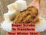 Sugar Scrubs To Transform Your Winter Skin!
