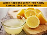 What Happens When You Apply Lemon Juice On Your Hair? 