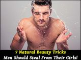 7 Natural Beauty Tricks Men Should Steal From Their Girls!