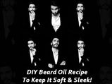 DIY Beard Oil Recipe To Keep Your Beard Soft & Sleek! 