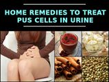 Effective Home Remedies To Get Rid Of Pus Cells In Urine
