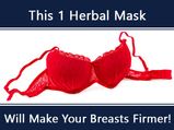 This 1 Herbal Mask Will Make Your Breasts Firmer!