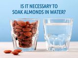 Why Are Almonds Soaked Before Eating?
