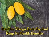 Top Reasons Why You Need To Eat A Mango Every Day