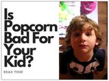 Can Toddlers Eat Popcorn?