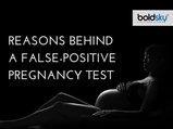 6 Reasons Why Your Positive Pregnancy Test is Wrong