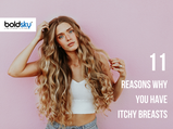 11 Reasons Why You Have Itchy Breasts