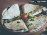 Paneer Quesadilla Recipe: How To Prepare Indian-style Quesadilla