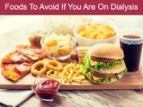 10 Foods To Avoid If You Are On Dialysis 
