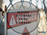 20 Bad Food Combinations That Make You Sick